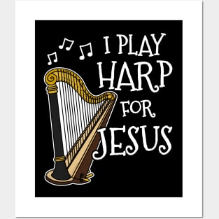 I Play Harp For Jesus Church Musician Posters and Art